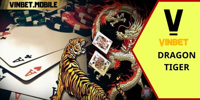 Dragon tiger Vinbet - Trò chơi đầy thử thách và cơ hội chiến thắng Tham gia Rồng Hổ đa dạng mức cược