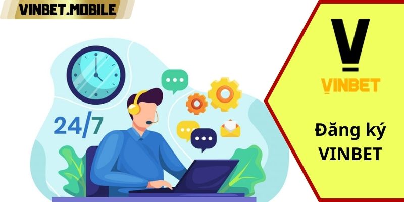 Đăng ký VINBET và trở thành thành viên nhanh chóng trong 1 nốt nhạc Đăng ký VINBET đơn giản