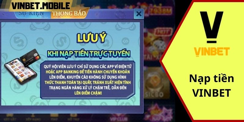 Hướng dẫn chi tiết về nạp tiền VINBET nhanh và mới nhất 2024 Nạp tiền VINBET nên lưu ý một số quy tắc