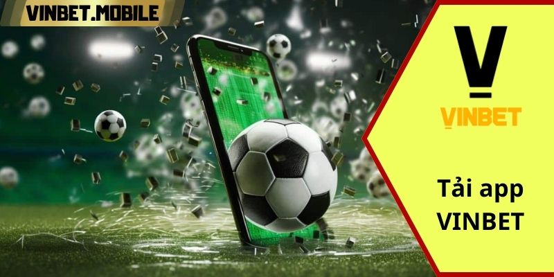 Tải app VINBET dành cho tân binh