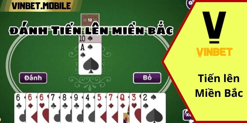 Hướng dẫn chơi Tiến lên miền Bắc chi tiết nhất từ A đến Z tại VINBET Tiến lên của Miền Bắc hấp dẫn nhiều cao thủ