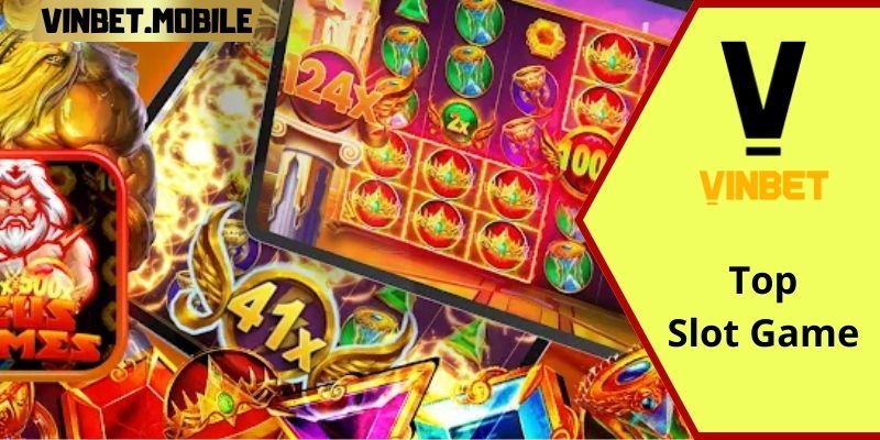 Top slot game hàng đầu tại VINBET được nhiều người yêu thích 2024 Trải nghiệm slot game đình đám tại VINBET